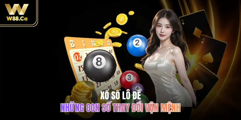 Xổ số lô đề – Những con số thay đổi vận mệnh